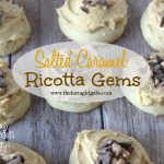 Salted Caramel Ricotta Gems