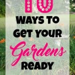 10 Ways To Get Your Gardens Ready For Spring.