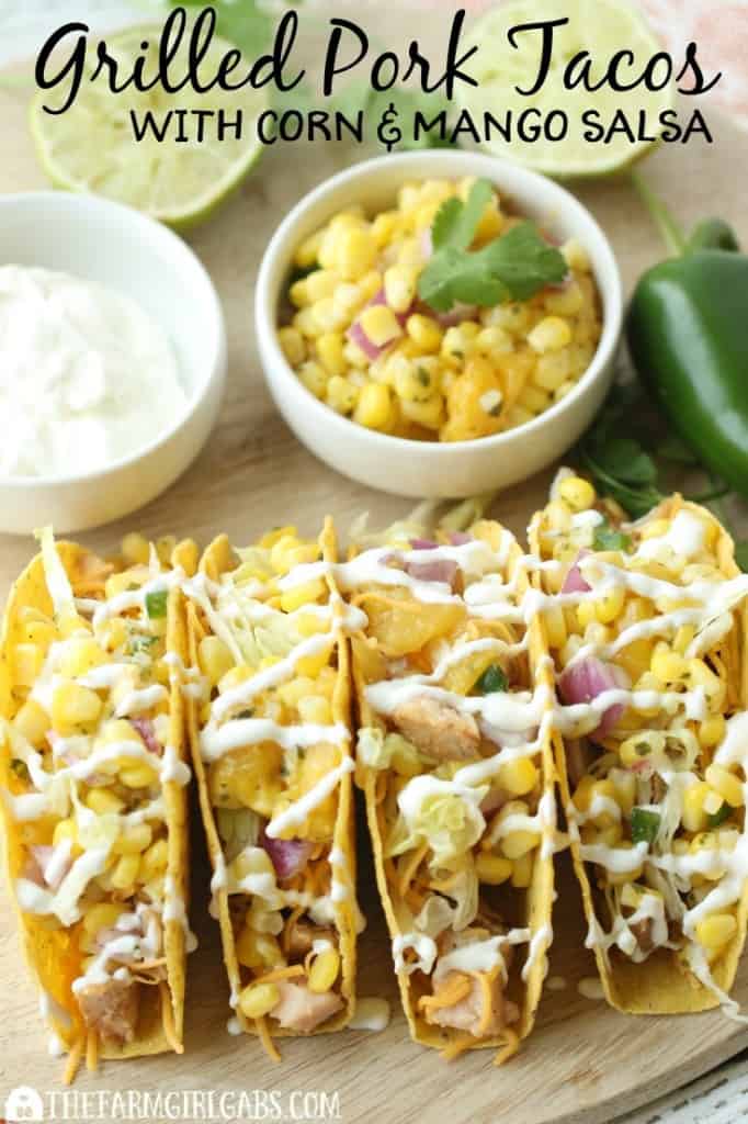 Grilled Pork Tacos With Corn And Mango Salsa The Farm Girl Gabs®