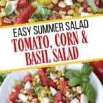 Garden fresh tomatoes, corn, and basil pair up to form the perfect trio in this Tomato Corn And Basil Salad! This easy summer salad recipe is delicious. This is also an easy make-ahead salad recipe you can serve at a party.