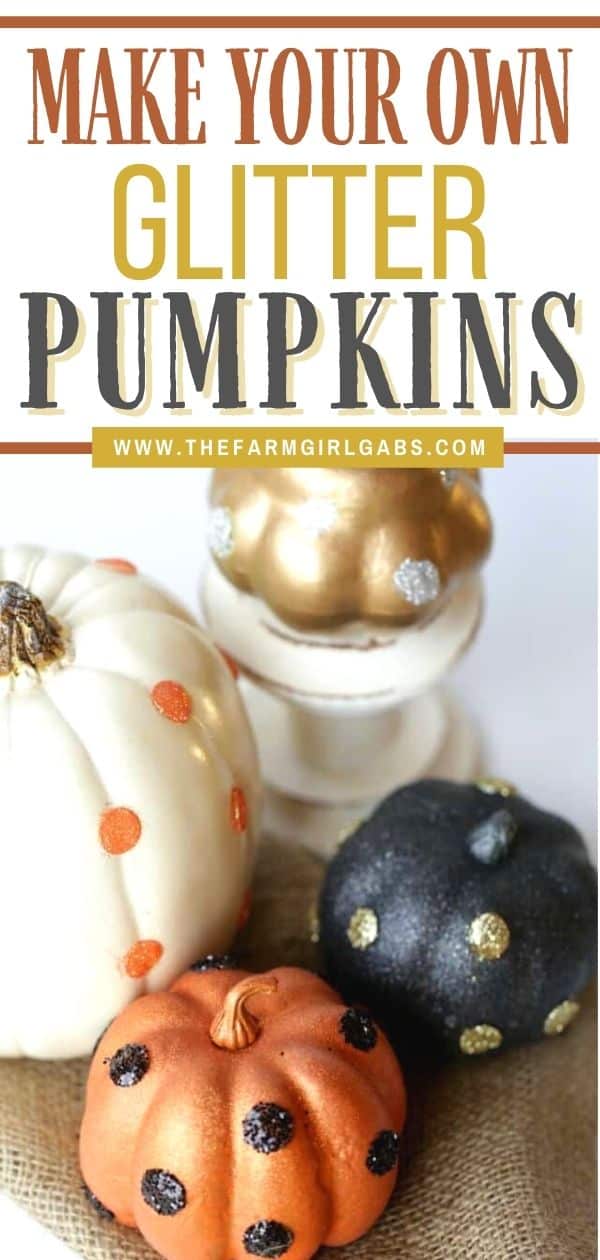 DIY Glitter Glam Pumpkins - The Farm Girl Gabs®