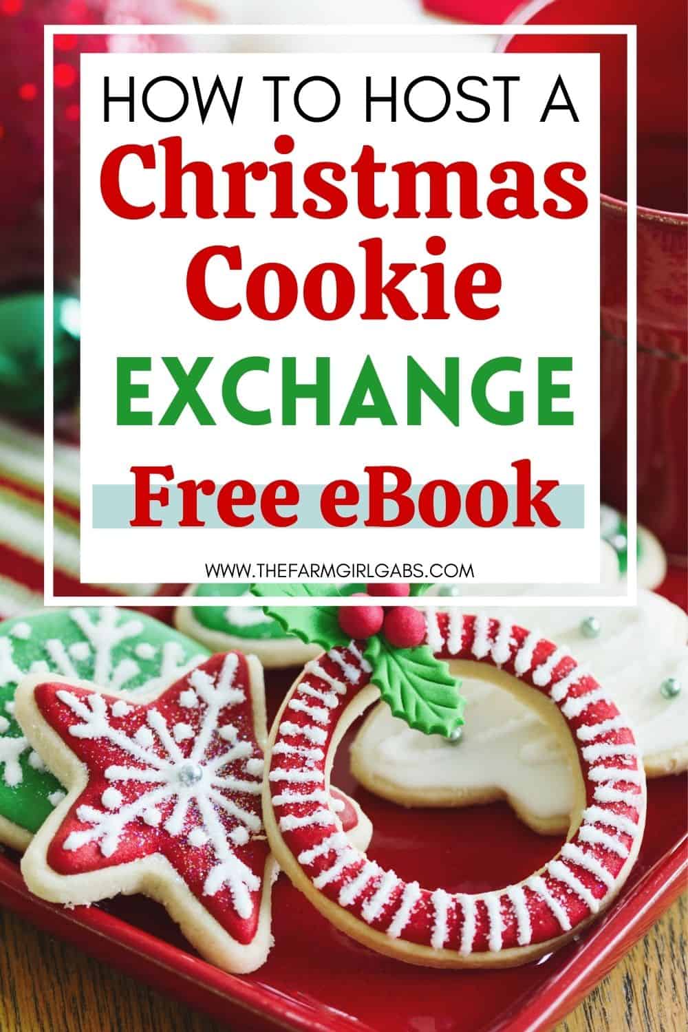 How To Host A Holiday Cookie Exchange (Free Planner) - The Farm Girl Gabs®