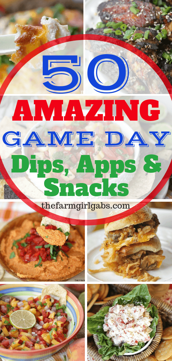 50 Best Game Day Dips, Apps & Snacks - The Farm Girl Gabs®