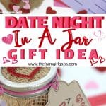 Looking for a fun gift idea to give to your spouse or partner? This Date Night In A Jar has a lot of fun date ideas for every budget! #ValentinesDay #GiftIdeas #DateNight #DateIdeas #MasonJar #MasonJarCraft #ValentinesDayCraft #RomanceTips