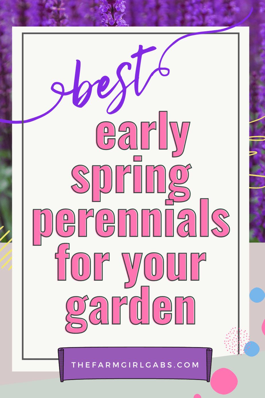 The Best Perennial Flowers For Early Spring - The Farm Girl Gabs®