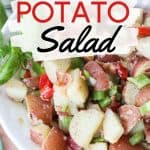 This flavorful Italian Potato salad is always a staple at any summer gathering I host. It's perfect for summer parties, potlucks or just as a simple side dish.....and it has bacon in it! Enough said!
