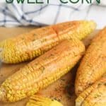 Summer calls for corn on the cob. Spice up your corn with this tasty Cajun roasted corn recipe. This easy corn ecipe is perfect for any summer BBQ. #Corn #CornRecipe #SummerRecipe #BBQ