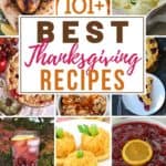 Plan your perfect Thanksgiving Day menu. From appetizers to dessert and the main dish in between your Thanksgiving dinner will be a success with one or more of these delicious 101 Best Thanksgiving Recipes. #Thanksgivingrecipe #maindish #thanksgivingsidedish #desserts