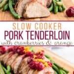 This Slow Cooker Pork Tenderloin With Cranberries & Orange is a delicious fix it and forget it holiday Crock Pot recipe.