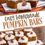 These easy to make pumpkin bars have the perfect combination of pumpkin and spices. Slather on the cream cheese frosting that also has pumpkin pie spice flavor and you have a hit!