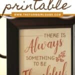 In the twists and turns of life, this Always Thankful Free Printable reminds us to enjoy the little things in life. Download and frame this free printable and give thanks for life's many blessings. This Thanksgiving printable is perfect to frame and display for family and friends.
