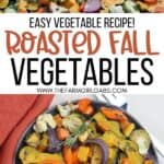 Easy roasted fall vegetables are a healthy recipe packed with a lot of flavor. Here are tips on how to roast vegetables.