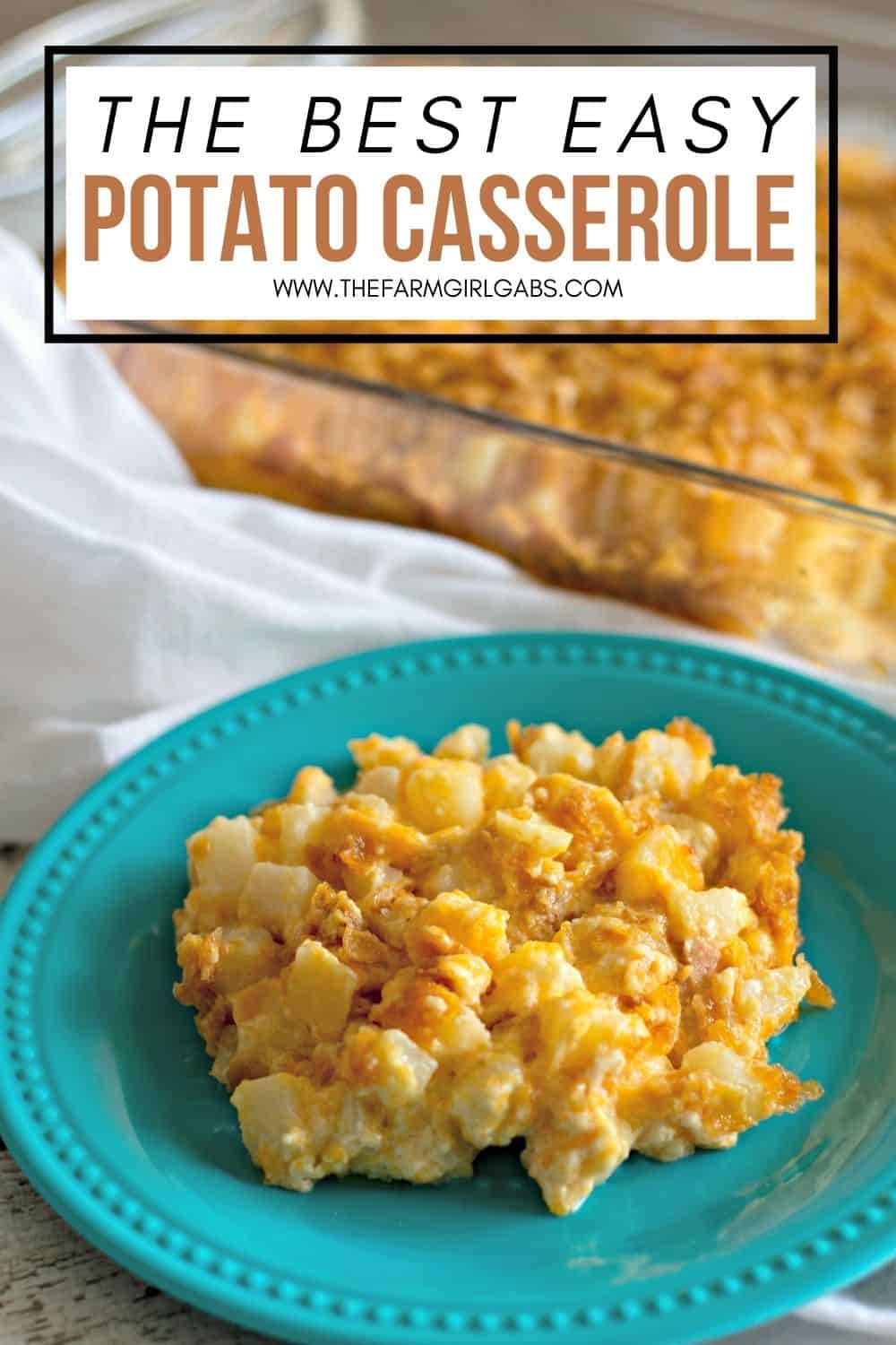 Easy Potato Casserole - The Farm Girl Gabs®