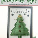 Add a rustic touch to your DIY Christmas decor. This no-sew Farmhouse style Blessed Christmas Tree Sign is an easy Cricut craft.