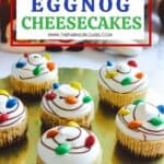 Mini Eggnog Cheesecakes are the perfect holiday dessert. This festive recipe combines classic eggnog into miniature delicious cheesecake desserts.