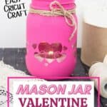 Grab some chalk paint and transform a mason jar into these Painted Mason Jar Valentine Lantern. This is an easy DIY Valentine's Day craft. Easy cricut craft project.