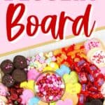 Valentine's Day Dessert Board. How to make a charcuterie board.
