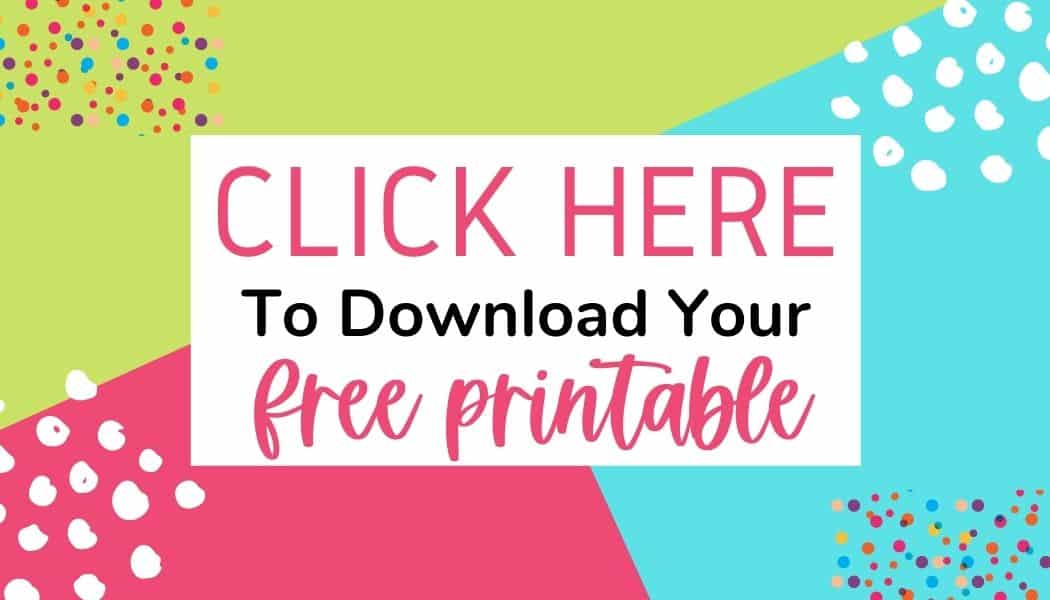 Click Here To Download Your Free Printable