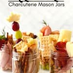 Jarcuterie Mason Jars are a fun alternative to a charcuterie board. These mason jar appetizers are individually portioned Charcuterie mason jars. They are an easy party idea to serve at your next gathering.