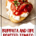 Need a quick appetizer recipe? Try this easy Burrata And Fire Roasted Tomato Bruschetta for your next party or gathering. Your guest will love this easy bruschetta recipe.