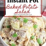 When you need a side salad for burgers, hot dogs, and even grilled chicken, prepare this Instant Pot Baked Potato Salad. It is easy to make and absolutely flavorful.