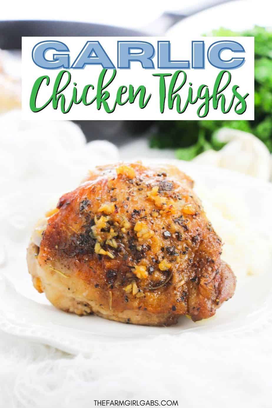Garlic Chicken Thighs - The Farm Girl Gabs®